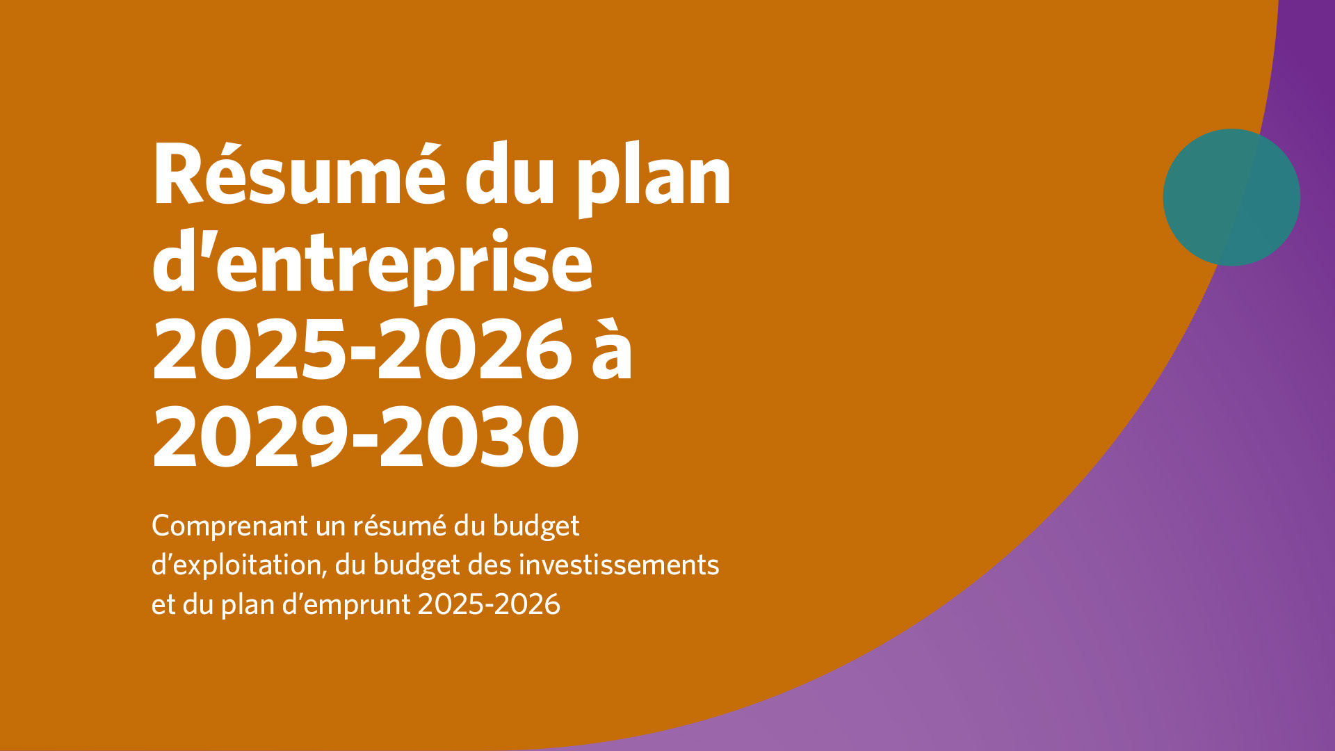 Résumé du plan d’entreprise 2025-2026 à 2029-2030
